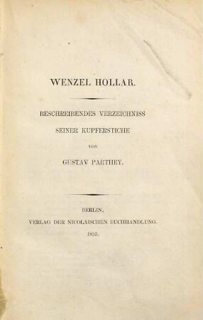 Wenzel Hollar : beschreibendes Verzeichniss seiner Kupferstiche