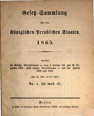 Gesetzsammlung für die Königlich-Preußischen Staaten : enthält die Verordnungen vom ... 1865