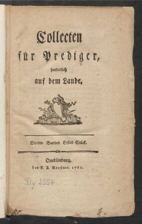 Vierten Bandes Erstes Stück: Collecten für Prediger