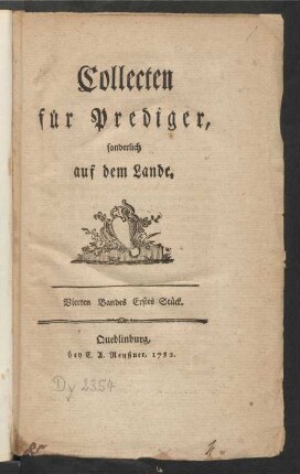 Vierten Bandes Erstes Stück: Collecten für Prediger