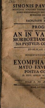 Programma faciens decisionem de quaestione: An in variolarum morbo etiam viscera interna pustulis contaminentur?