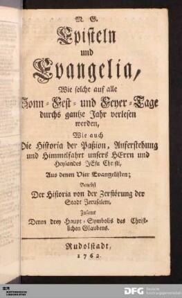 Episteln und Evangelia, Wie solche auf alle Sonn-, Fest- und Feyer-Tage durchs gantze Jahr verlesen werden