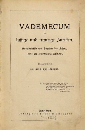 Vademecum für lustige und traurige Juristen : unentbehrlich zum Studium der Gesetze, sowie zur Anwendung derselben