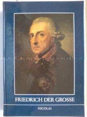 Katalog zur Ausstellung des Geheimen Staatsarchivs Preußischer Kulturbesitz aus Anlass des 200. Todestages Friedrichs des Großen