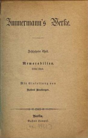 Immermann's Werke, 18. Memorabilien ; Th. 1