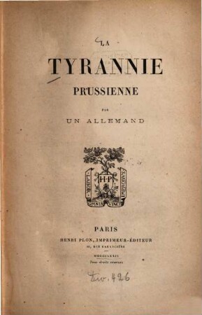 La tyrannie prussienne : Par un Allemand