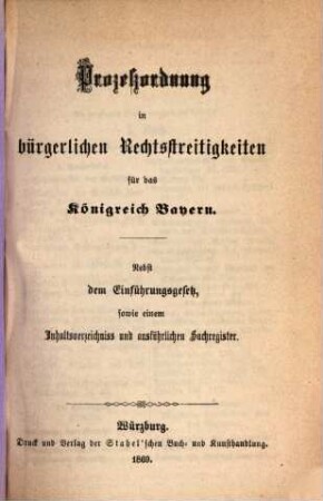 Prozeßordnung in bürgerlichen Rechtsstreitigkeiten für das Königreich Bayern : [Verordnungen u.s.w. zur Bayerischen Prozeßordnung ...], 2[,1]. Prozeßordnung Art. 370 - Schluß