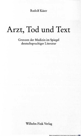 Arzt, Tod und Text : Grenzen der Medizin im Spiegel deutschsprachiger Literatur