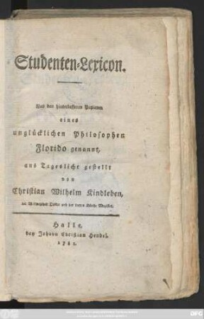 Studenten-Lexicon : Aus den hinterlassenen Papieren eines unglücklichen Philosophen Florido genannt