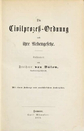 Die Civilprozess-Ordnung und ihre Nebengesetze