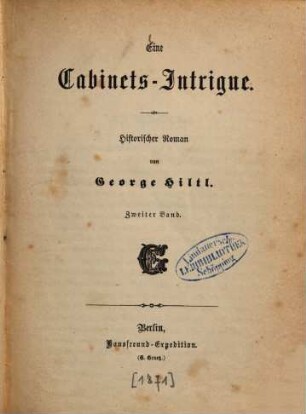 Eine Cabinets-Intrigue : historischer Roman. 2. Band