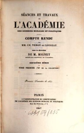Séances et travaux de l'Académie des Sciences Morales et Politiques. 11 = Sér. 2, T. 1. 1847