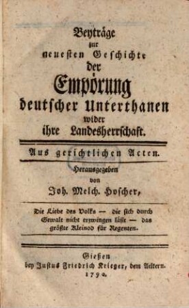 Beyträge zur neuesten Geschichte der Empörung deutscher Unterthanen wider ihre Landesherrschaft : Aus gerichtlichen Acten