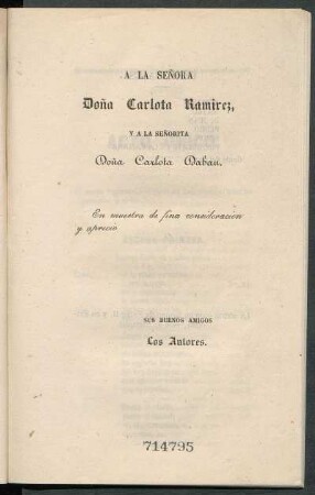 [Dedicatoria] A la señora doña Carlota Ramírez y a la señorita doña Carlota Daban