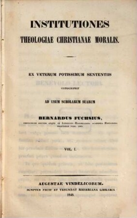 Institutiones theologiae christianae moralis : ex veterum potissimum sententiis conscripsit ad usum scolarum suarum, 1.