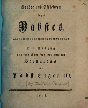 Rechte und Pflichten des Pabstes : Ein Auszug aus den Schriften des heiligen Bernardus an Pabst Eugen III.