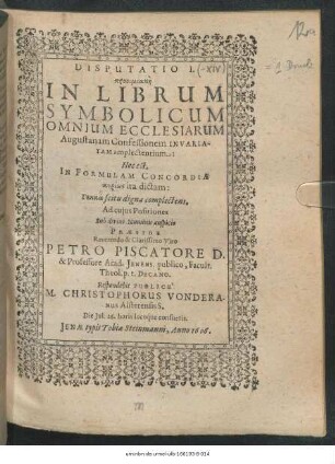 Disputatio I. prooimiakē In Librum Symbolicum Omnium Ecclesiarum Augustanam Confessionem Invariatam amplectentium: Hoc est In Formulam Concordiae kyriōs ita dictam: Genika scitu digna complectens