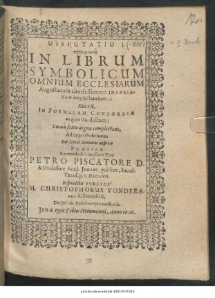 Disputatio I. prooimiakē In Librum Symbolicum Omnium Ecclesiarum Augustanam Confessionem Invariatam amplectentium: Hoc est In Formulam Concordiae kyriōs ita dictam: Genika scitu digna complectens