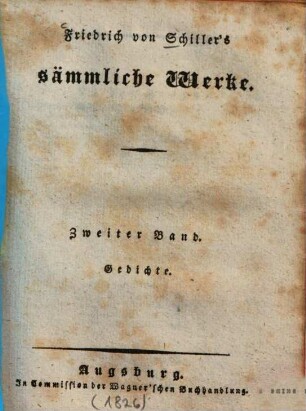 Friedrich von Schiller's sämmtliche Werke. 2, Gedichte