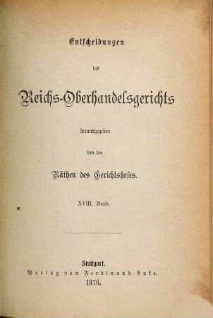 Entscheidungen des Reichs-Oberhandelsgerichts. 18. 1876