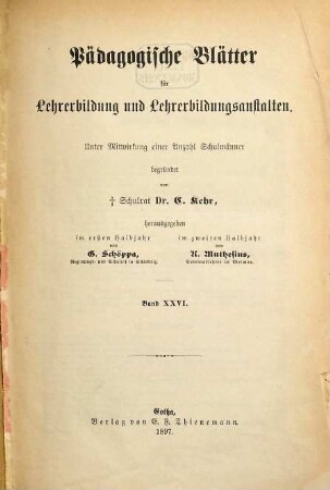 Pädagogische Blätter für Lehrerbildung und Lehrerbildungsanstalten. 26. 1897