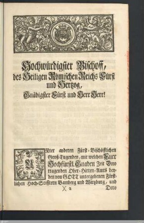 Hochwürdigster Bischoff, des Heiligen Römischen Reichs Fürst und Hertzog, Gnädigster Fürst und Herr Herr!