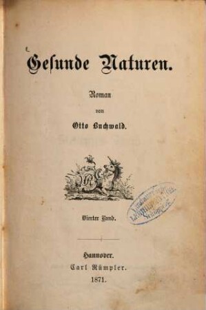 Gesunde Naturen : Roman von Otto Buchwald. 4