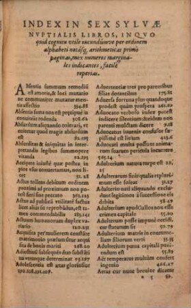 Sylvae nvptialis, libri sex : In quibus ex dictis Moder. materia Matrimonii, Dotium, ... discutitur : Vna cum remediis ad sedandum factiones Guelphorum & Giebelinorum ...