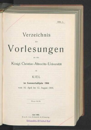 SS 1904: Verzeichnis der Vorlesungen an der Königl. Christian-Albrechts-Universität zu Kiel im Sommerhalbjahr 1904 vom 16. April bis 15. August 1904