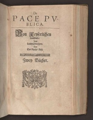 De Pace Pvblica. Von Keyserlichen Landfriede/ Item Landfriedbrechern/ Und Des Reichs Acht.