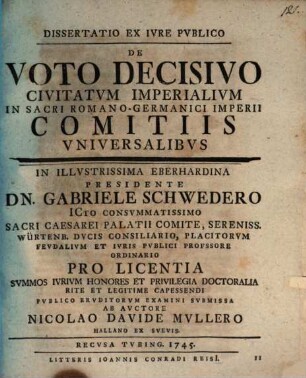 Diss. inaug. de voto decisivo civitatum imperial. in S. R. G. Imp. comitiis universal.