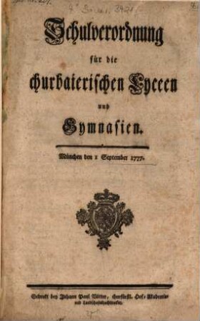 Schulverordnung für die churbaierischen Lyceen und Gymnasien : München den 1. September 1777
