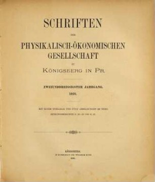 Schriften der Physikalisch-Ökonomischen Gesellschaft zu Königsberg in Preußen. 32. 1891