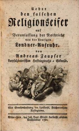 Ueber den falschen Religionseifer auf Veranlassung der Nachricht von der heurigen Londner-Aufruhr