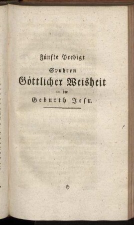 Fünfte Predigt. Spuhren Göttlicher Weisheit in der Geburth Jesu.