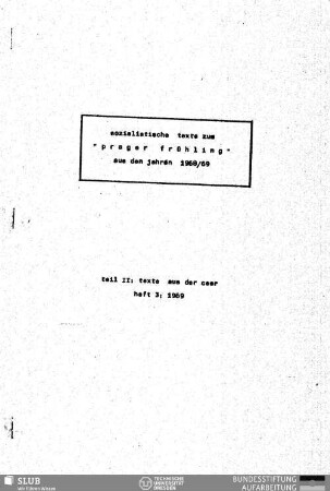 Teil 2. Texte aus der CSSR, Heft 3: Sozialistische Texte zum Prager Frühling aus den Jahren 1968/69 : Teil II: Texte aus der CSSR ; Heft 3: 1969