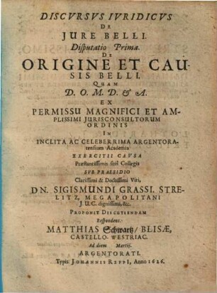 Discursus Iuridici De Iure Belli Disputatio ..., Prima. De Origine Et Causis Belli