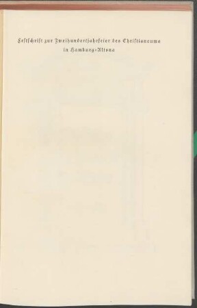 200 Jahre Christianeum zu Altona : Festschrift zur Zweihundertjahrfeier des Christianeums in Hamburg-Altona : 1738 - 1938