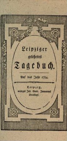 Leipziger gelehrtes Tagebuch : auf das Jahr ..., 1784