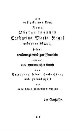 Der wohlgebornen Frau, Frau Oberamtmannin Catharina Maria Kagel gebornen Garn, ...