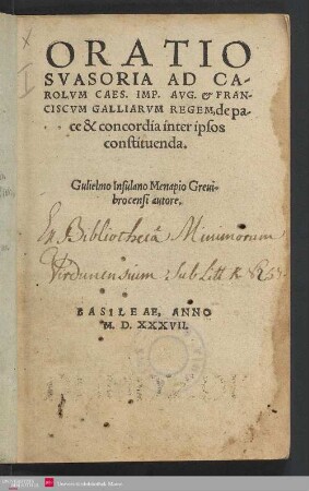 Oratio suasoria ad Carolum Caes. Imperatorem Augustanum et Franciscum Galliarum regem, de pace et concordia inter ipsos constituenda