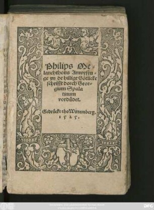 Philips Me=||lanchthons Anwysyn=||ge yn de hillige Götlicke || schrifft dorch Geor=||gium Spala||tinum vordüdet.