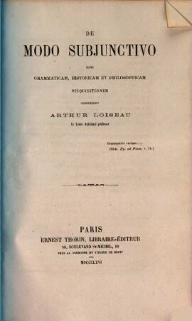 De modo subjunctivo hanc grammaticam, historicam et philosophicam disquisitionem conscripsit Arthur Loiseau