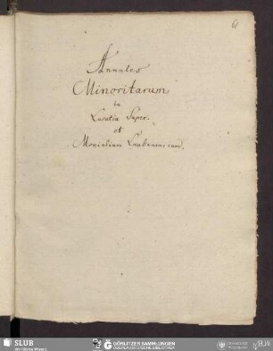 Annales Minoritarum in Lusatia Super. et Monialium Laubanensium