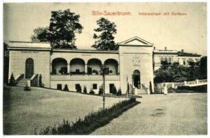 Bilin. Sauerbrunn - Inhalatorium mit Kurhaus