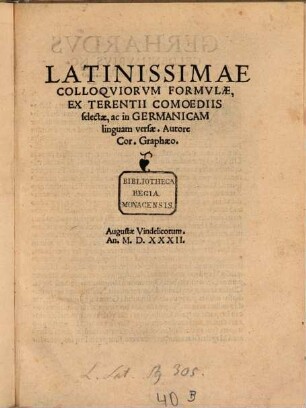 Latinissimae Colloqviorvm Formvlae, Ex Terentii Comoediis selectae, ac in Germanicam linguam versae