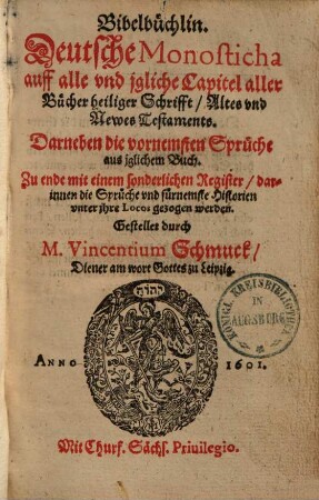 Bibelbüchlin : Deutsche Monosticha, auff alle & jgliche Capitel aller Bücher hl. Schrifft, Altes & Newes Testaments