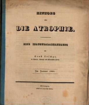 Einiges über die Atrophie : eine Inauguralabhandlung