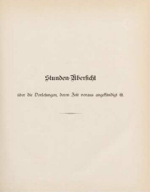 45-49, Stunden-Übersicht über die Vorlesungen, deren Zeit voraus angekündigt ist