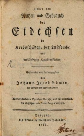 Ueber den Nutzen und Gebrauch der Eidechsen in Krebsschäden der Lustseuche und in verschiedenen Krankheiten